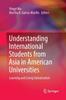 The Understanding International Students from Asia In American Universities : Learning and Living Globalization Book