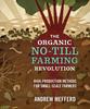 Книга The Organic No-Till Farming Revolution : High-Production Methods for Small-Scale Farmers