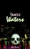 The Tainted Waters Book