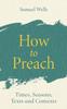 Книга How To Preach : Times, Seasons, Texts and Contexts