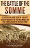 Книга The Battle Of The Somme A Captivating Guide To One Of The Most Devastating Even by Captivating History - Hardback