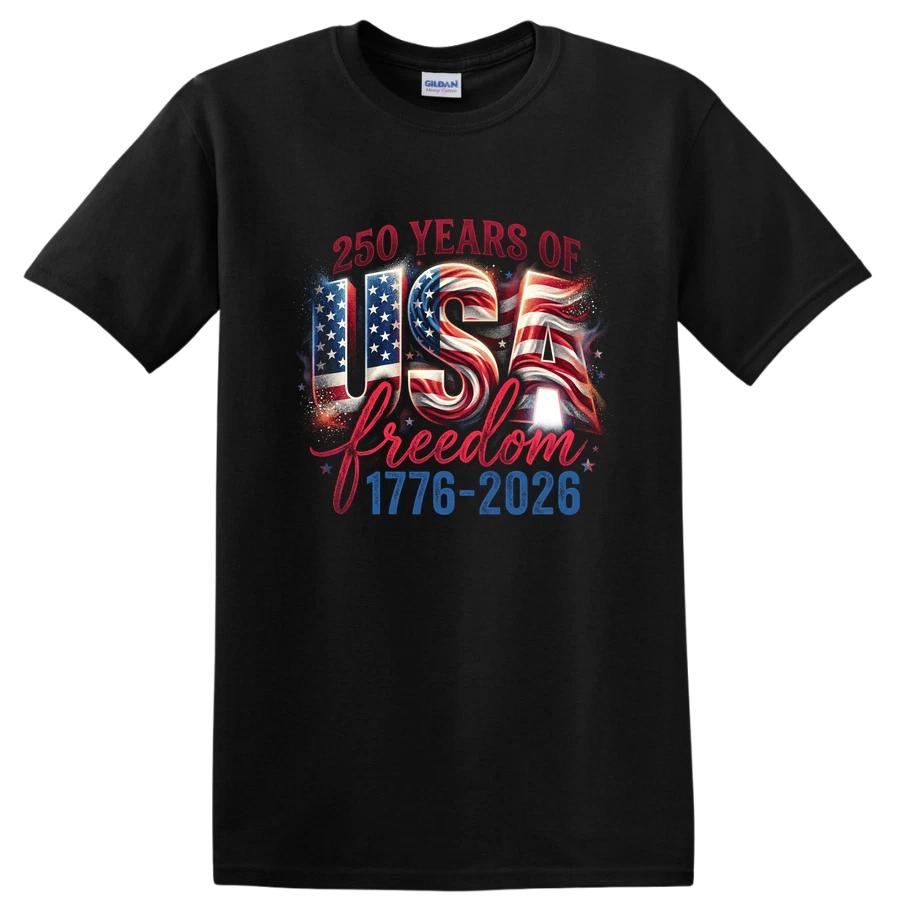 250 Years of USA Freedom 1776-2026 Independence Day T Shirt Celebrate Tee