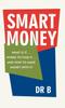 Книга Smart Money : What Is It.... Where To Find It.... and How To Make Money with It