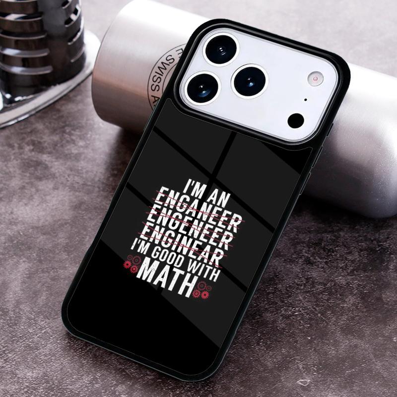 I m An Engineer I m Good At Maths Phone Case for iPhone 17 16 15 Pro Max Air 14 13 12 11 Plus Shockproof Cover