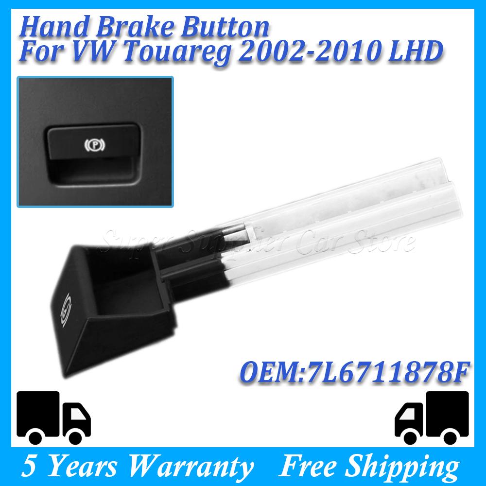 Actuator Handbrake Lever Handbrake Lever Button 7L6711878F For VW Touareg 2002 2003 2004 2005 2006 2007 2008 2009 2010 For LHD Switches Seat 3
