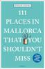 Книга 111 Places In Mallorca That You Shouldn't Miss