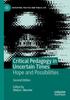The Critical Pedagogy In Uncertain Times : Hope and Possibilities Book