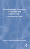 Книга Developmental Evaluation of Children and Adolescents : A Psychodynamic Guide