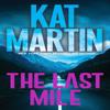 The Last Mile by Kat Martin Paperback Book 9781420153989