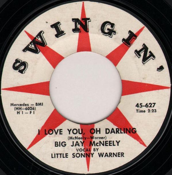 7inch Record BIG JAY MCNEELY / LITTLE SONNY WARN - I Love You, Oh Darling / Oh, What A 45627 Swingin' 1960 US Soul/Funk Used
