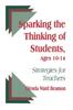 Книга Sparking the Thinking of Students, Ages 10-14 : Strategies for Teachers