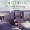 The Southern Steam Swansong : The Final Years 1964-67 Book