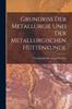Книга Grundriss Der Metallurgie Und Der Metallurgischen Huttenkunde