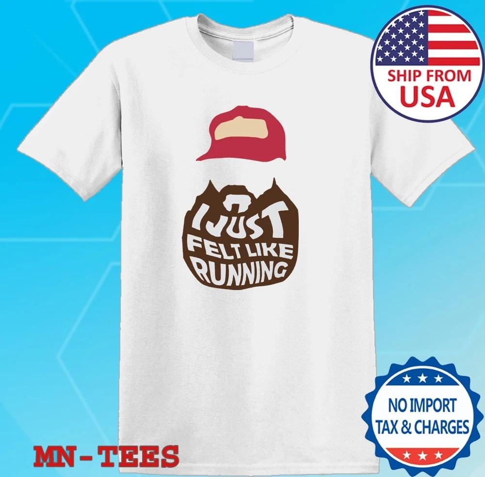 I Just Felt Like Running White Size S-5XL