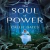 The Soul of Power by Callie Bates Paperback Book 9781473638853