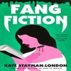 Fang Fiction by Kate StaymanLondon Paperback Book 9780349444000