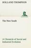 Книга The New South a Chronicle of Social and Industrial Evolution