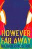 Книга However Far Away : A Novel