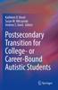 The Postsecondary Transition for College- or Career-Bound Autistic Students Book