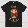 Not Like The Otters Cotton Summer Casual Cool Loose T-Shirt