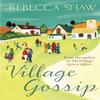 Village Gossip by Rebecca Shaw Paperback Book 9780752833972