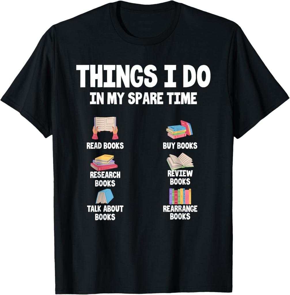 Funny Bookworm Humor Things I Do In My Spare Time Reading T-Shirt