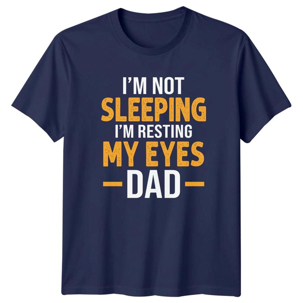 Im Not Sleeping Im Resting My Eyes Dad Humor Family Unisex Unisex Graphic Tee