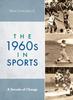 Книга The 1960s In Sports  A Decade of Change
