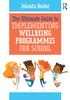 Книга The Ultimate Guide To Implementing Wellbeing Programmes for School