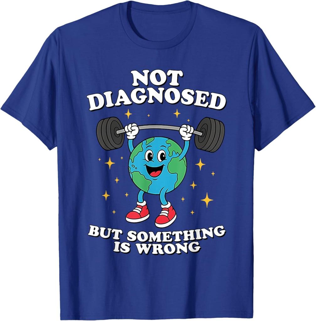 Not Diagnosed But Something Is Wrong Health Unisex T-Shirt