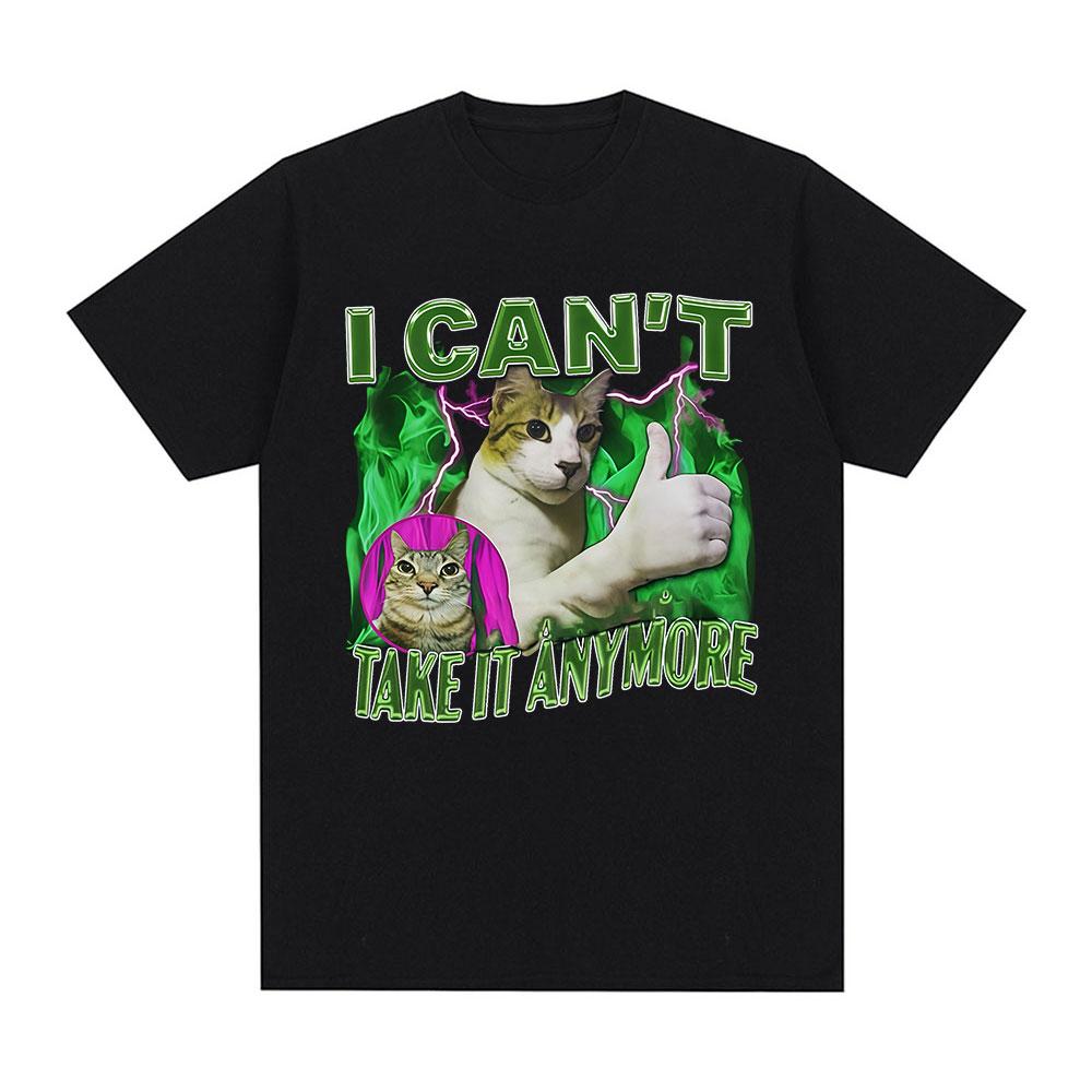 I Cant Take It Anymore Funny Cat Graphic Tshirts Mens Clothing Vintage Short Sleeves Tshirt Cotton Summer Oversized T Shirts