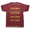Funny Burpees Graphic T Shirts Men Women Pure Cotton Humor Streetwear Tee Shirt Short Sleeve Unisex Loose Clothing