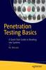 Книга Penetration Testing Basics : A Quick-Start Guide To Breaking Into Systems