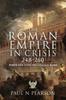 Книга The Roman Empire In Crisis, 248 260 : When the Gods Abandoned Rome