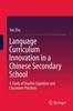 Книга Language Curriculum Innovation In a Chinese Secondary School : A Study of Teacher Cognition and Classroom Practices
