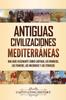 Книга Antiguas Civilizaciones Mediterraneas Una Guia Fascinante Sobre Cartago Los Min by Captivating History - Paperback