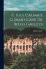 Книга C. Iulii Caesaris Commentarii De Bello Gallico