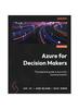 Книга Azure for Decision Makers : The Essential Guide To Azure for Business Leaders