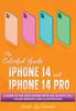 Книга The Colorful Guide To the iPhone 14 and iPhone 14 Pro : A Guide To the 2022 iPhone (with iOS 16) with Full Graphics and Illustrations