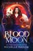 Книга Blood Moon (Star Touched : Wolf Born 1) : 1
