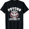 Психопат И Люблю Это Смешной Юмор Саркастичный Психопат Футболка