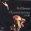 7-дюймовая пластинка ROD STEWART Oh No Not My Baby Jodie 6052371 MERCURY 1973 Нидерланды Поп Б/у