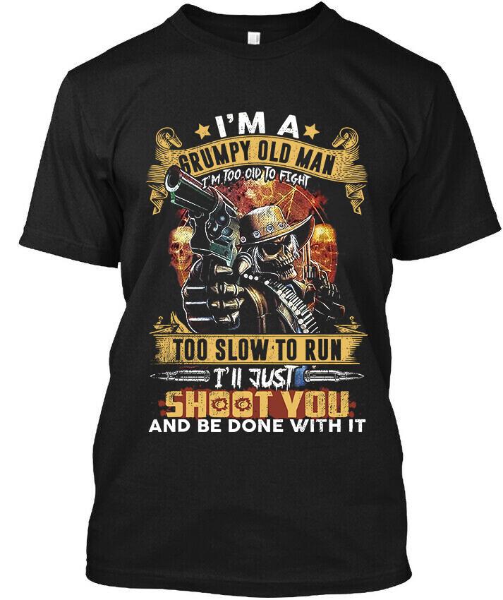 NEW! Popular I'm A Grumpy Old Man I'm Too Old To Fight Too T-Shirt Size S-4XL Unisex T-Shirt