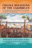 Книга Creole Religions of the Caribbean : An Introduction from Vodou and Santeria To Obeah and Espiritismo