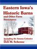 Книга Eastern Iowa's Historic Barns and Other Farm Structures: Including the Amana Colonies - Color Version