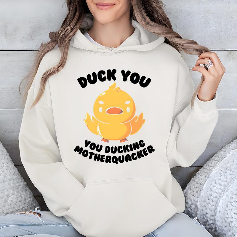 Duck You Смешной женский пуловер с капюшоном You Ducking Motherquacker Мультфильм Классическая толстовка Милая утка Модные повседневные толстовки и свитшоты для женщин