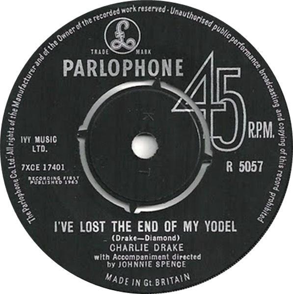 7-дюймовая пластинка CHARLIE DRAKE Ive Lost The End Of My Yodel I C R5057 Parlophone 1963 Великобритания Рок Б/у