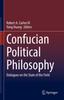 The Confucian Political Philosophy : Dialogues On the State of the Field Book