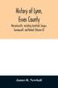 Книга History of Lynn, Essex County, Massachusetts, Including Lynnfield, Saugus, Swampscott, and Nahant (Volume II)