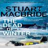 The Dead of Winter by Stuart MacBride Hardback Book 9781787634923